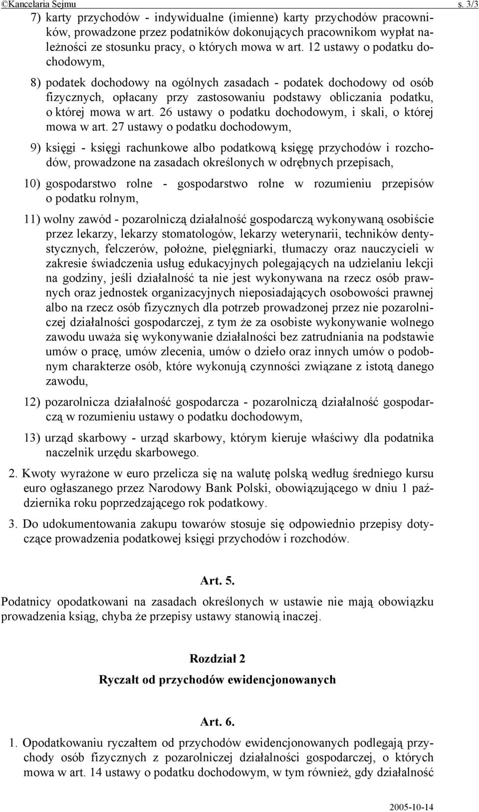 12 ustawy o podatku dochodowym, 8) podatek dochodowy na ogólnych zasadach - podatek dochodowy od osób fizycznych, opłacany przy zastosowaniu podstawy obliczania podatku, o której mowa w art.