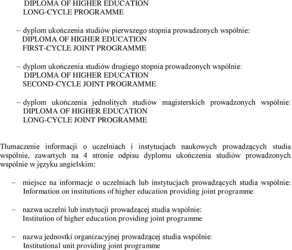 LONG-CYCLE JOINT PROGRAMME Tłumaczenie informacji o uczelniach i instytucjach naukowych prowadzących studia wspólnie, zawartych na 4 stronie odpisu dyplomu ukończenia studiów prowadzonych wspólnie w