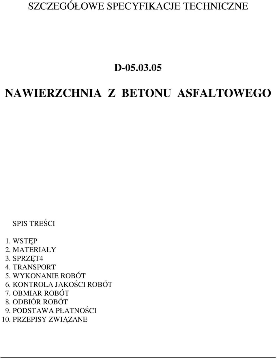 TRANSPORT 5. WYKONANIE ROBÓT 6. KONTROLA JAKOŚCI ROBÓT 7.