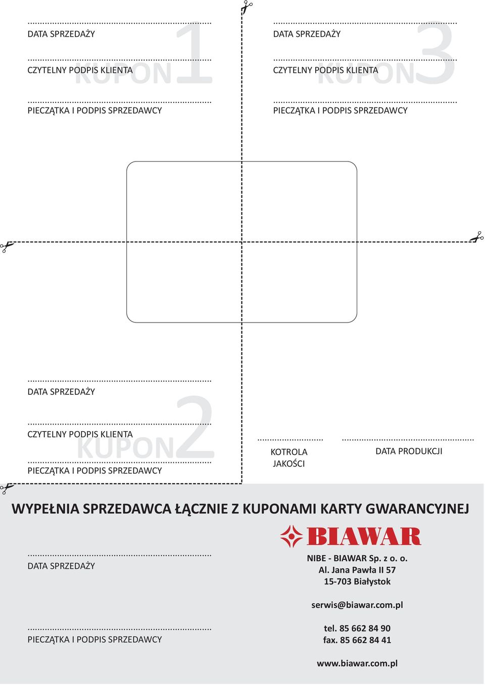 .. DATA PRODUKCJI WYPEŁNIA SPRZEDAWCA ŁĄCZNIE Z KUPONAMI KARTY GWARANCYJNEJ DATA SPRZEDAŻY NIBE - BIAWAR Sp. z o. o. Al.