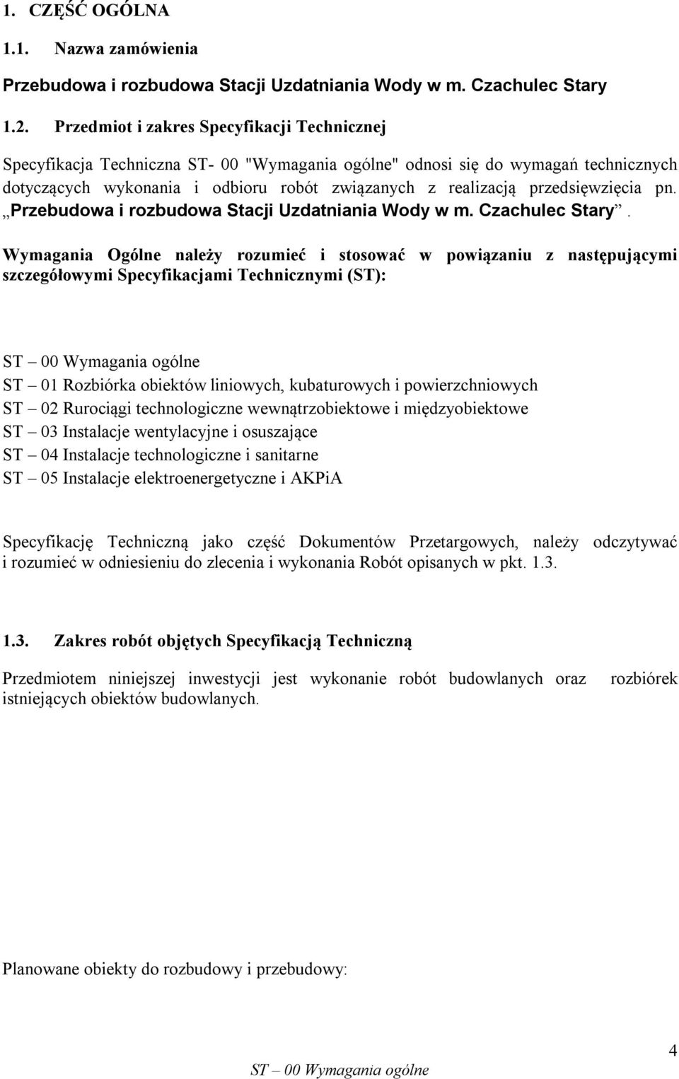 przedsięwzięcia pn. Przebudowa i rozbudowa Stacji Uzdatniania Wody w m. Czachulec Stary.