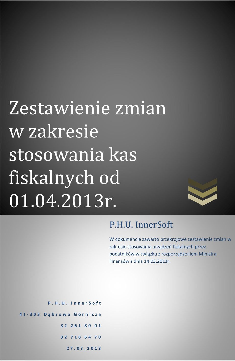 przez podatników w związku z rozporządzeniem Ministra Finansów z dnia 14.03.2013r. P. H. U.