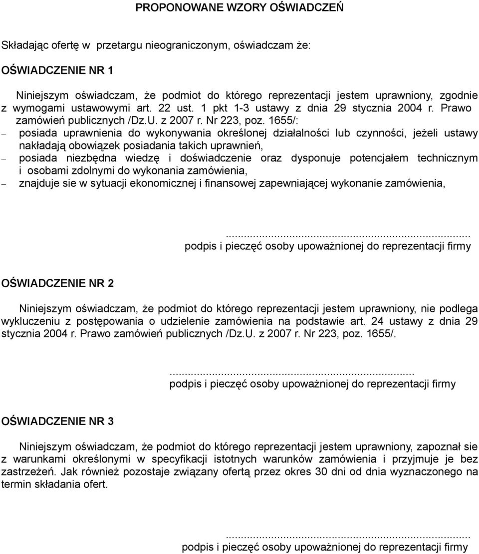 1655/: posiada uprawnienia do wykonywania określonej działalności lub czynności, jeżeli ustawy nakładają obowiązek posiadania takich uprawnień, posiada niezbędna wiedzę i doświadczenie oraz dysponuje