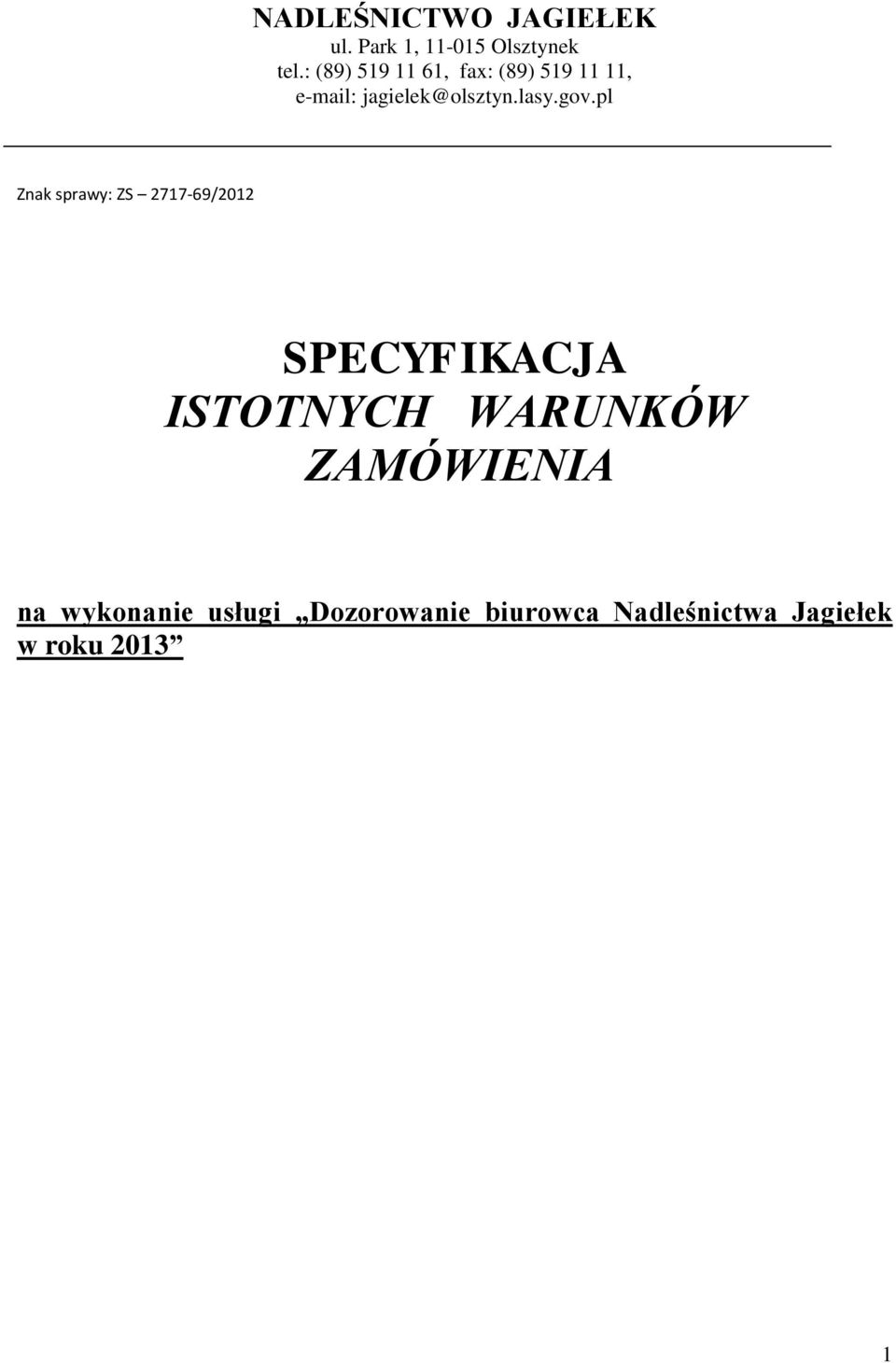 gov.pl Znak sprawy: ZS 2717-69/2012 SPECYFIKACJA ISTOTNYCH WARUNKÓW