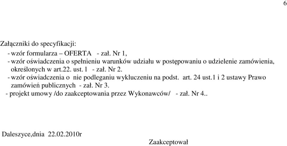 w art.22. ust. l - zał. Nr 2. - wzór oświadczenia o nie podleganiu wykluczeniu na podst. art. 24 ust.