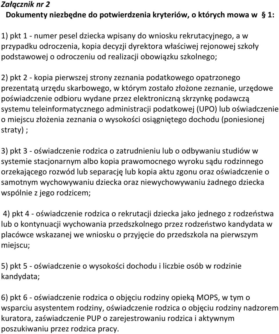 zostało złożone zeznanie, urzędowe poświadczenie odbioru wydane przez elektroniczną skrzynkę podawczą systemu teleinformatycznego administracji podatkowej (UPO) lub oświadczenie o miejscu złożenia