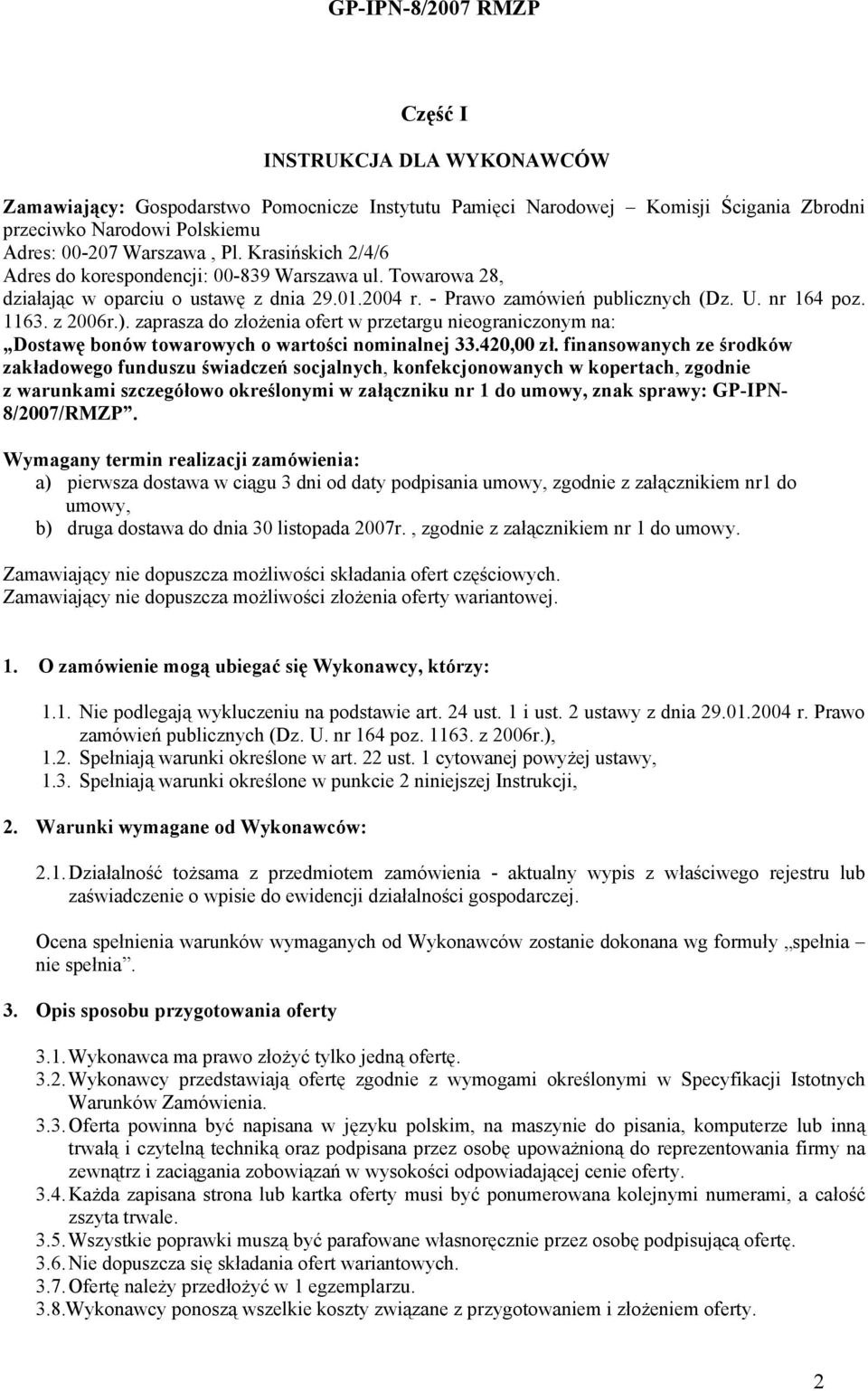 zaprasza do złożenia ofert w przetargu nieograniczonym na: Dostawę bonów towarowych o wartości nominalnej 33.420,00 zł.