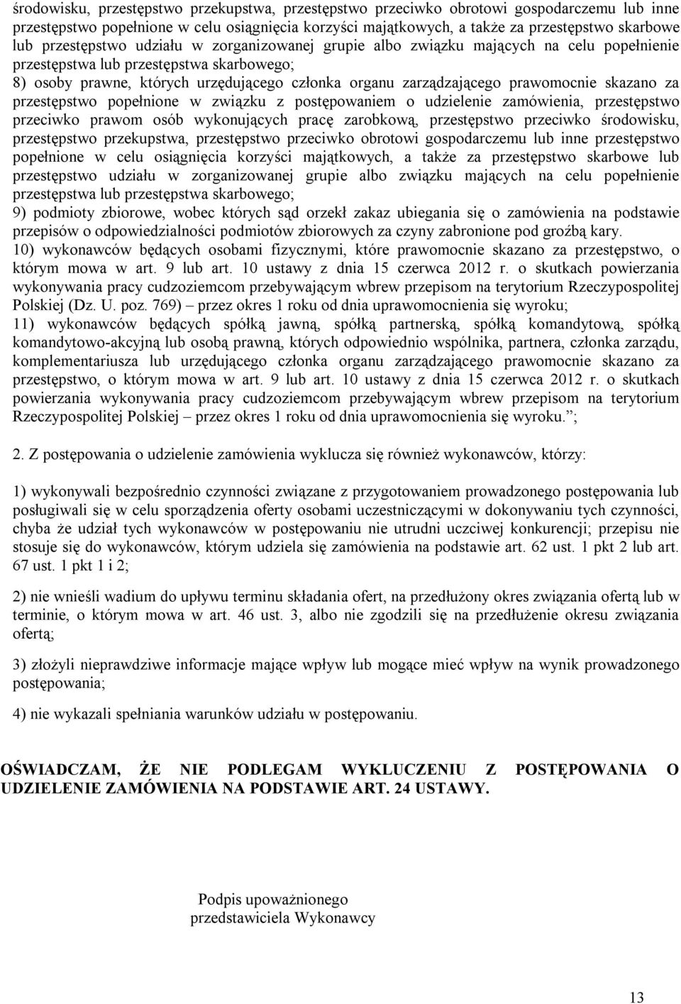 prawomocnie skazano za przestępstwo popełnione w związku z postępowaniem o udzielenie zamówienia, przestępstwo przeciwko prawom osób wykonujących pracę zarobkową, przestępstwo przeciwko  przestępstwo