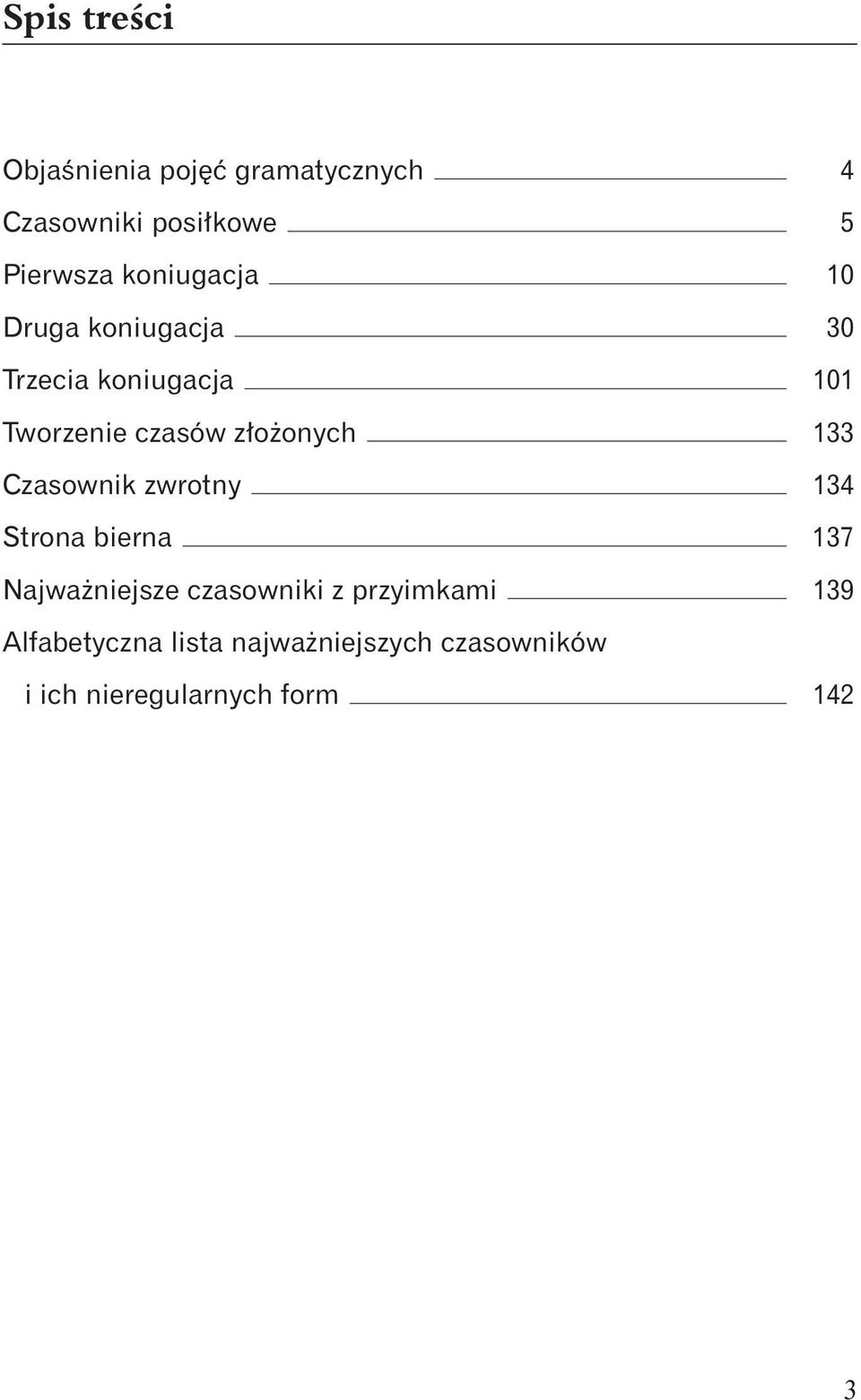 onych 133 Czasownik zwrotny 134 Strona bierna 137 Najwa niejsze czasowniki z