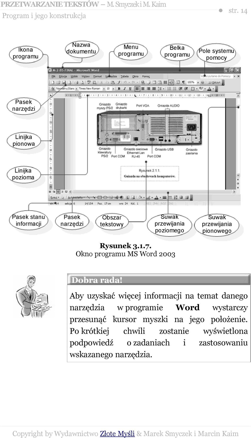 stanu informacji Pasek narzędzi Obszar tekstowy Suwak przewijania poziomego Suwak przewijania pionowego Rysunek 3.1.7.