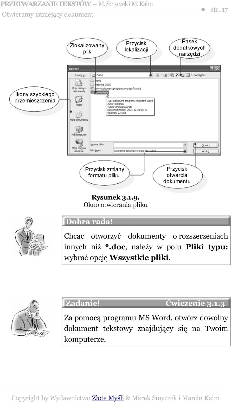 formatu pliku Przycisk otwarcia dokumentu Rysunek 3.1.9. Okno otwierania pliku Dobra rada!