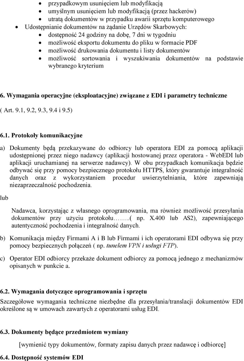 dokumentów na podstawie wybranego kryterium 6. Wymagania operacyjne (eksploatacyjne) związane z EDI i parametry techniczne ( Art. 9.1,