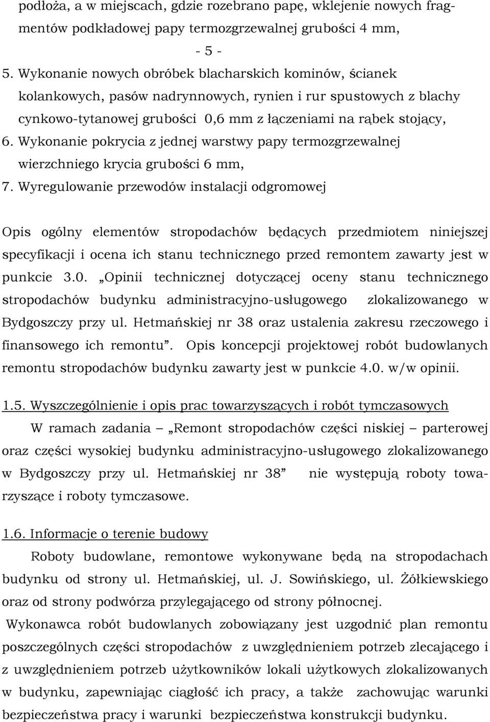 Wykonanie pokrycia z jednej warstwy papy termozgrzewalnej wierzchniego krycia grubości 6 mm, 7.