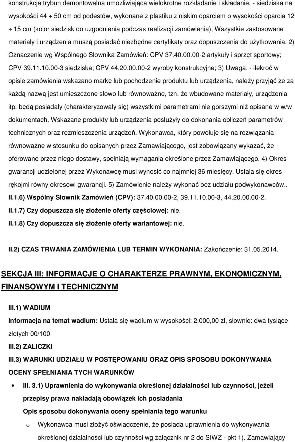 2) Oznaczenie wg Wspólneg Słwnika Zamówień: CPV 37.40.00.