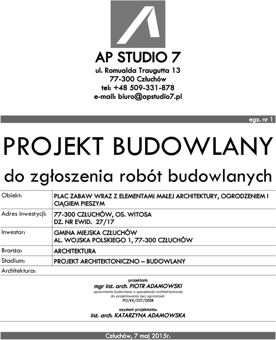 OGRODZENIEM I CIĄGIEM PIESZYM 77-300 CZŁUCHÓW, OS. WITOSA DZ. NR EWID. 27/17 GMINA MIEJSKA CZŁUCHÓW AL.