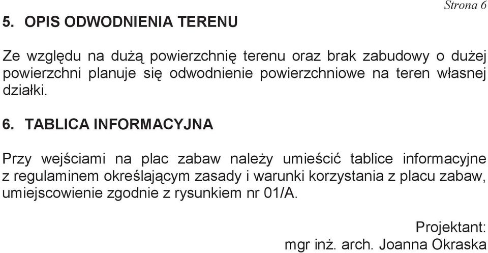 TABLICA INFORMACYJNA Przy wejciami na plac zabaw naley umieci tablice informacyjne z regulaminem