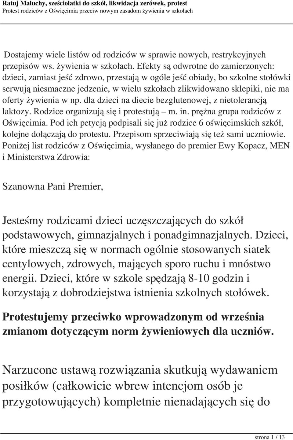 żywienia w np. dla dzieci na diecie bezglutenowej, z nietolerancją laktozy. Rodzice organizują się i protestują m. in. prężna grupa rodziców z Oświęcimia.