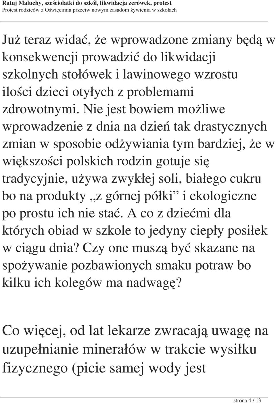 białego cukru bo na produkty z górnej półki i ekologiczne po prostu ich nie stać. A co z dziećmi dla których obiad w szkole to jedyny ciepły posiłek w ciągu dnia?