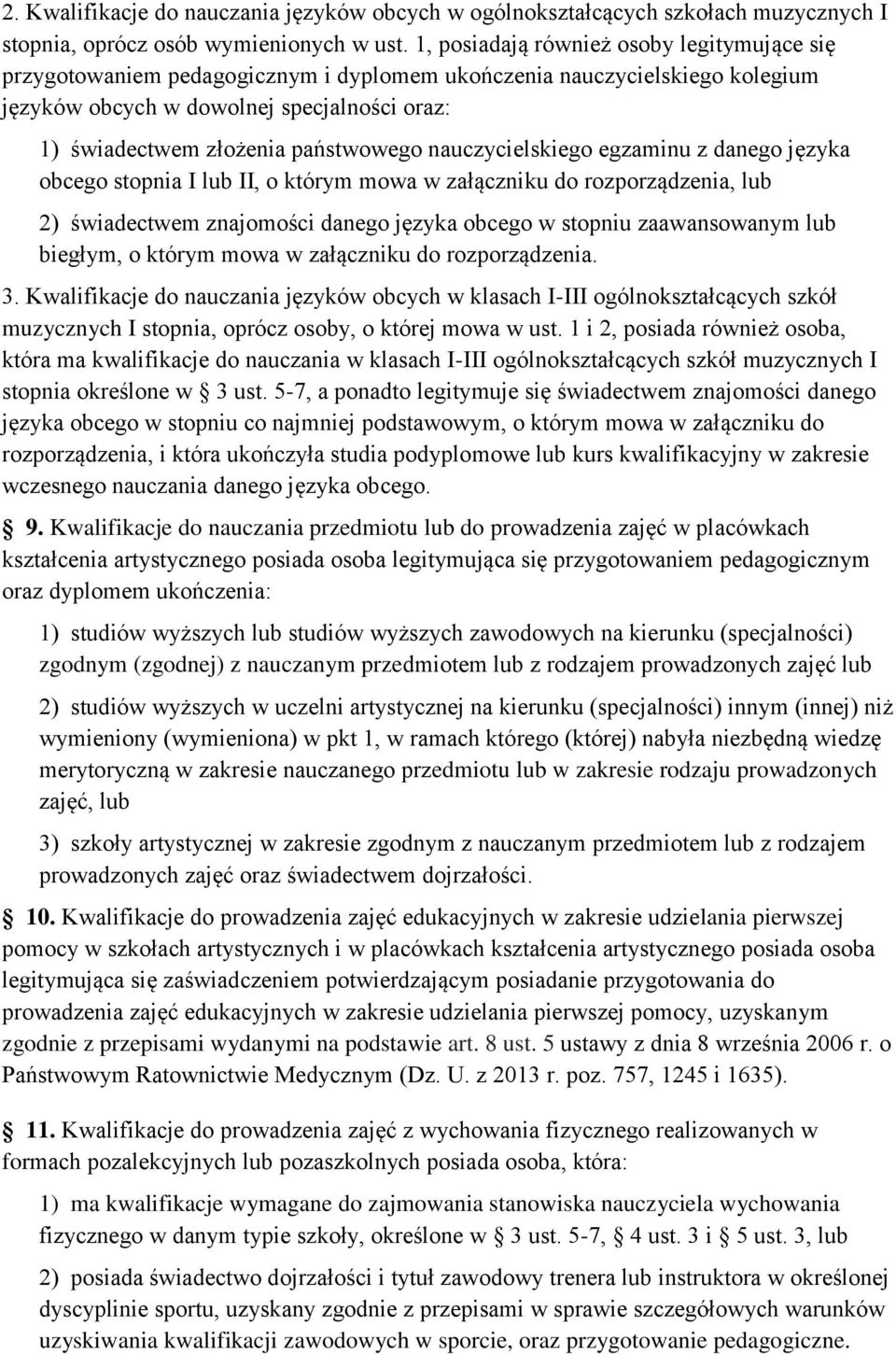 państwowego nauczycielskiego egzaminu z danego języka obcego stopnia I lub II, o którym mowa w załączniku do rozporządzenia, lub 2) świadectwem znajomości danego języka obcego w stopniu zaawansowanym