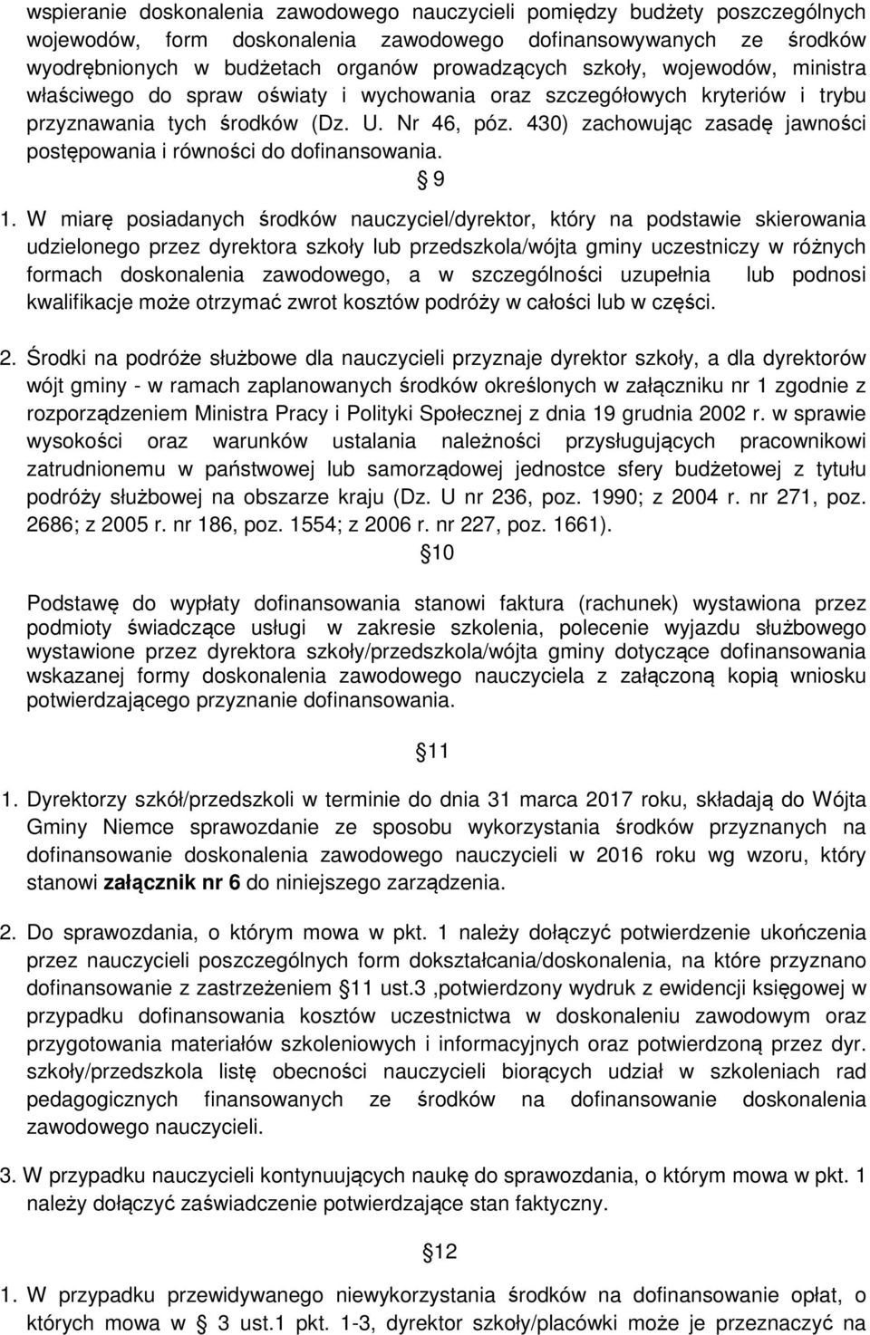 430) zachowując zasadę jawności postępowania i równości do dofinansowania. 9 1.