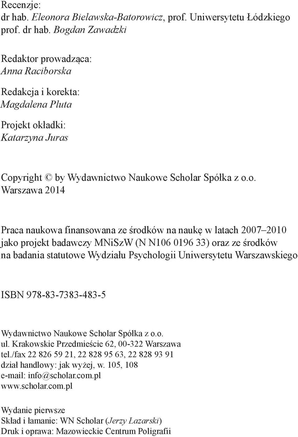 Warszawskiego ISBN 978-83-7383-483-5 Wydawnictwo Naukowe Scholar Spółka z o.o. ul. Krakowskie Przedmieście 62, 00-322 Warszawa tel.