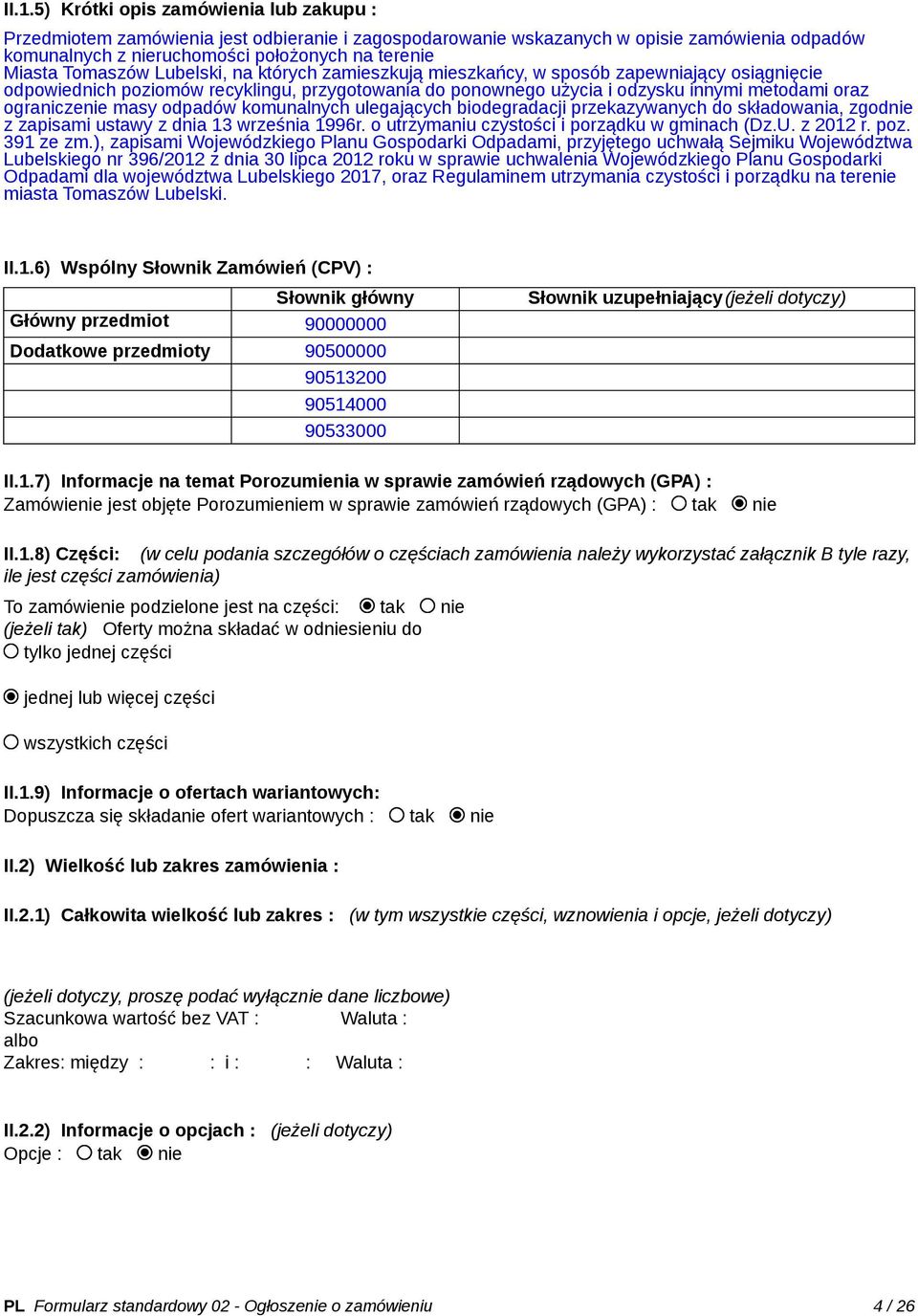 masy odpadów komunalnych ulegających biodegradacji przekazywanych do składowania, zgodnie z zapisami ustawy z dnia 13 września 1996r. o utrzymaniu czystości i porządku w gminach (Dz.U. z 2012 r. poz.