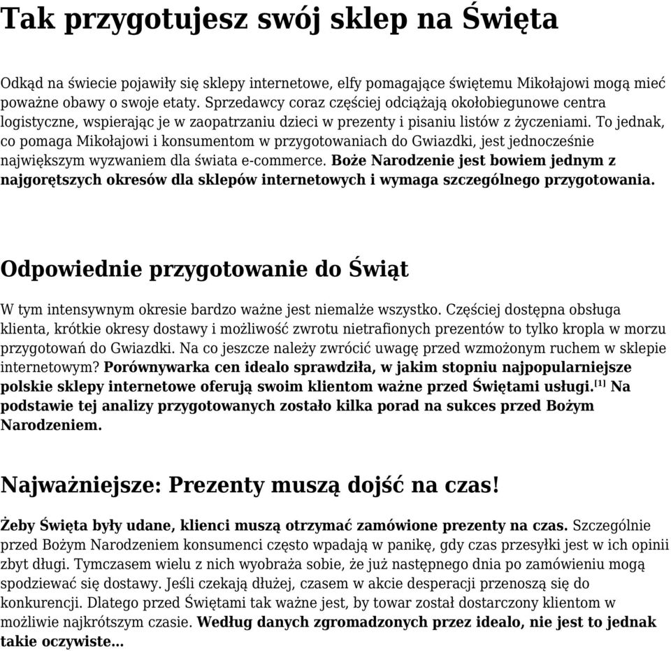 To jednak, co pomaga Mikołajowi i konsumentom w przygotowaniach do Gwiazdki, jest jednocześnie największym wyzwaniem dla świata e-commerce.