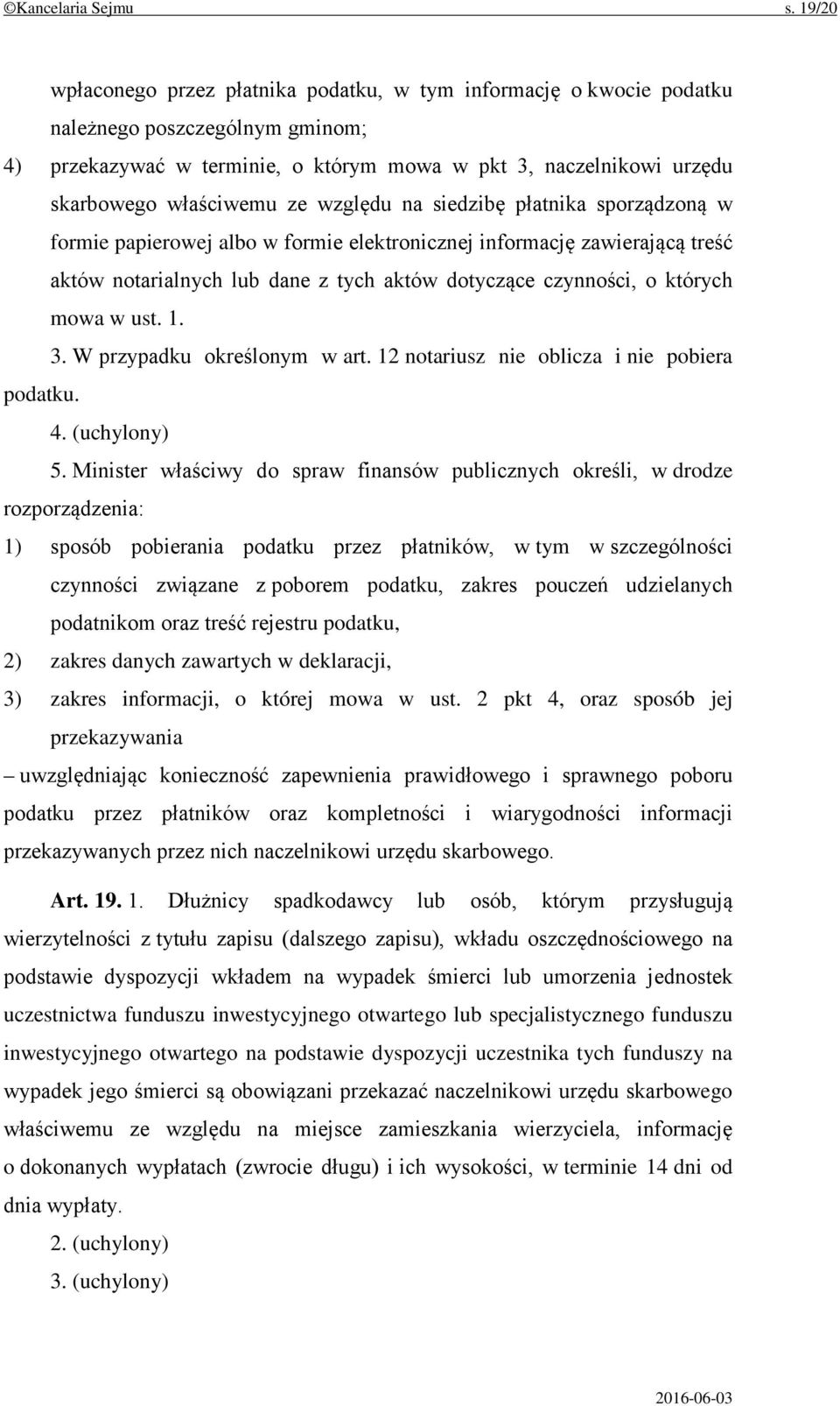 ze względu na siedzibę płatnika sporządzoną w formie papierowej albo w formie elektronicznej informację zawierającą treść aktów notarialnych lub dane z tych aktów dotyczące czynności, o których mowa