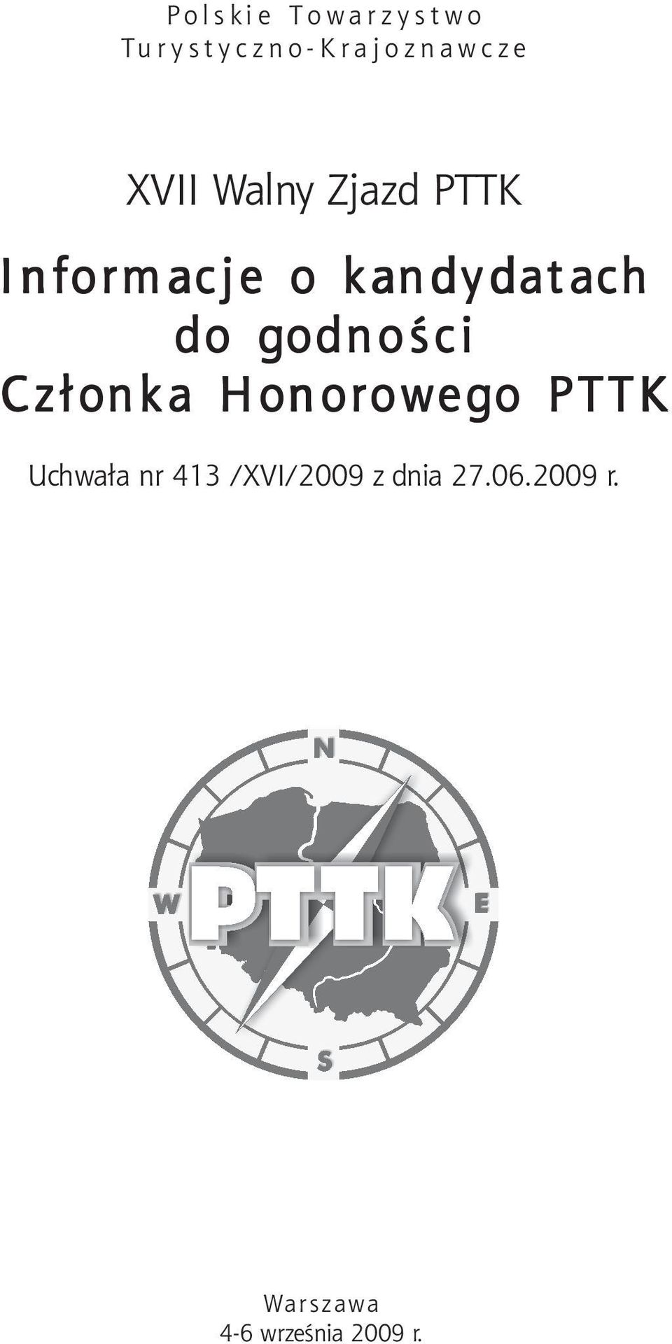 godności Członka Hono norowego o PTTK Uchwała nr 413