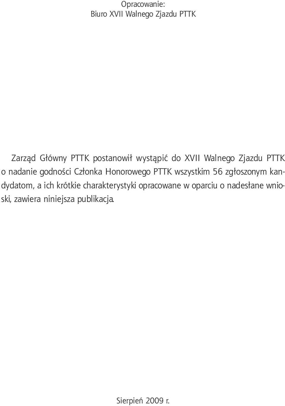 PTTK wszystkim 56 zgłoszonym kandydatom, a ich krótkie charakterystyki