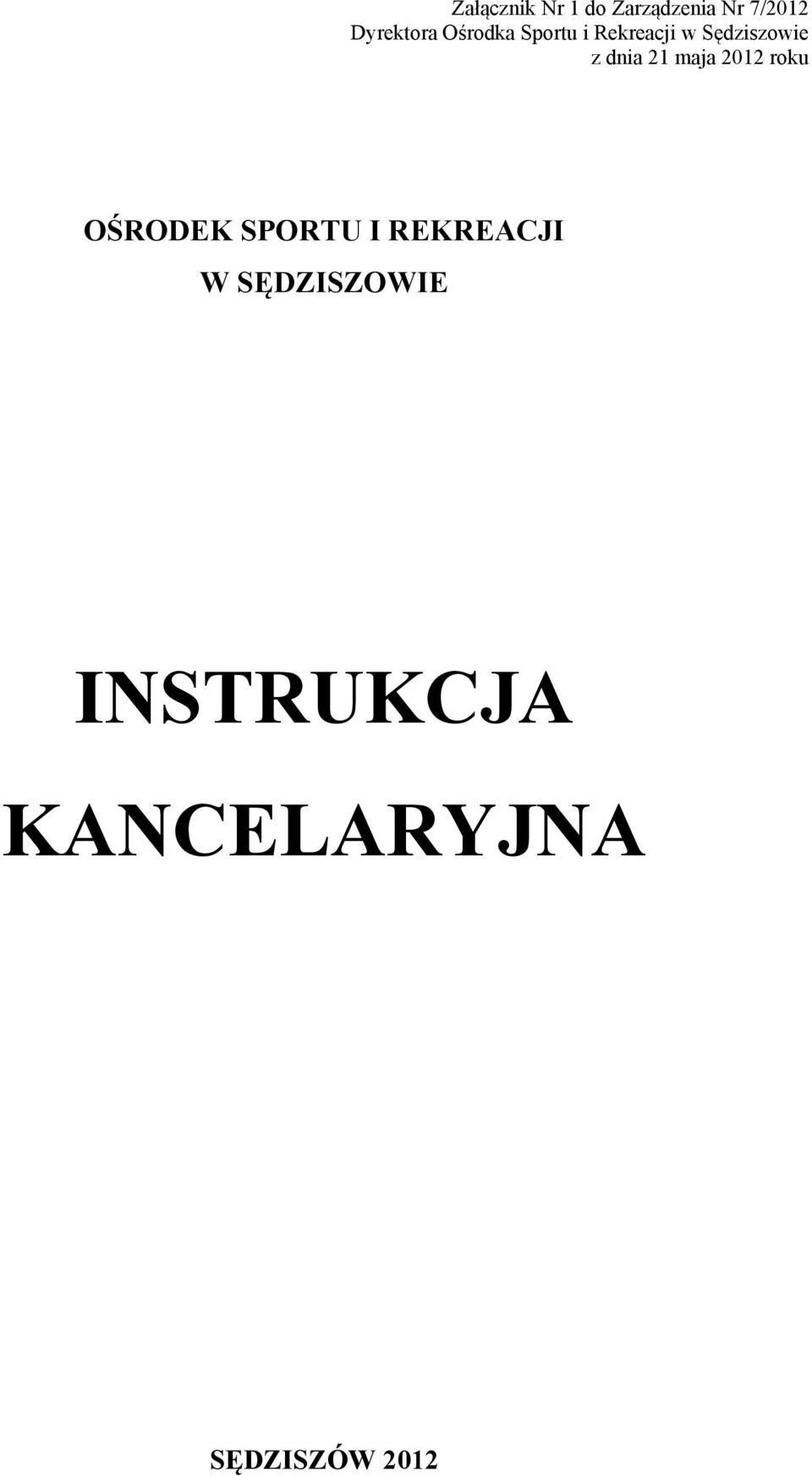 Sędziszowie z dnia 21 maja 2012 roku OŚRODEK