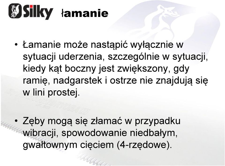 nadgarstek i ostrze nie znajdują się w lini prostej.