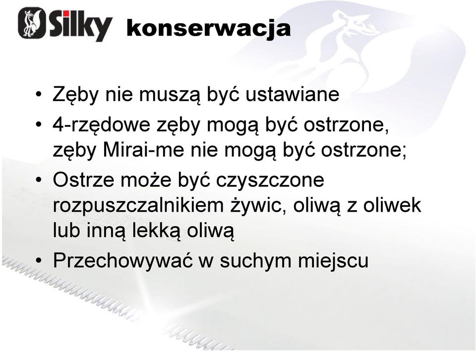 Ostrze może być czyszczone rozpuszczalnikiem żywic, oliwą