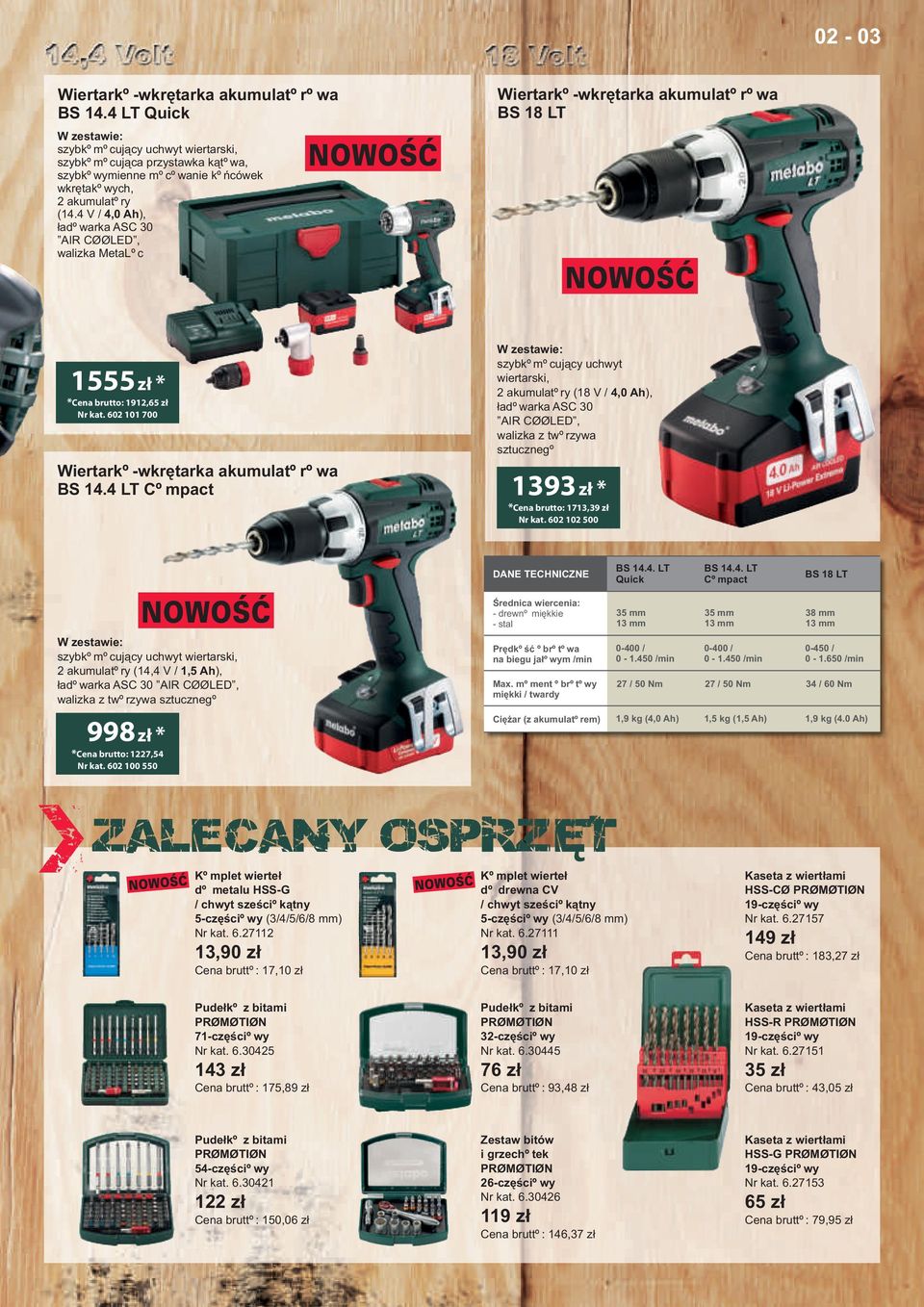 4 LT Compact szybkomocuj¹cy uchwyt wiertarski, 2 akumulatory (18 V / 4,0 Ah), ³adowarka ASC 30 AIR COOLED, walizka z tworzywa sztucznego 1393 z³ * * brutto: 1713,39 z³ Nr kat. 602 102 500 BS 14.4. LT Quick BS 14.