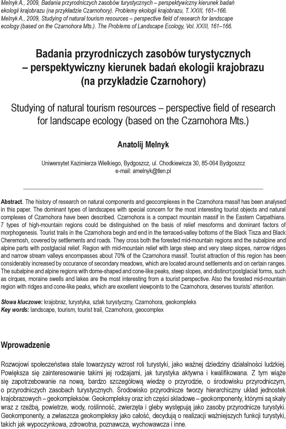 Badania przyrodniczych zasobów turystycznych perspektywiczny kierunek badań ekologii krajobrazu (na przykładzie Czarnohory) Studying of natural tourism resources perspective field of research for