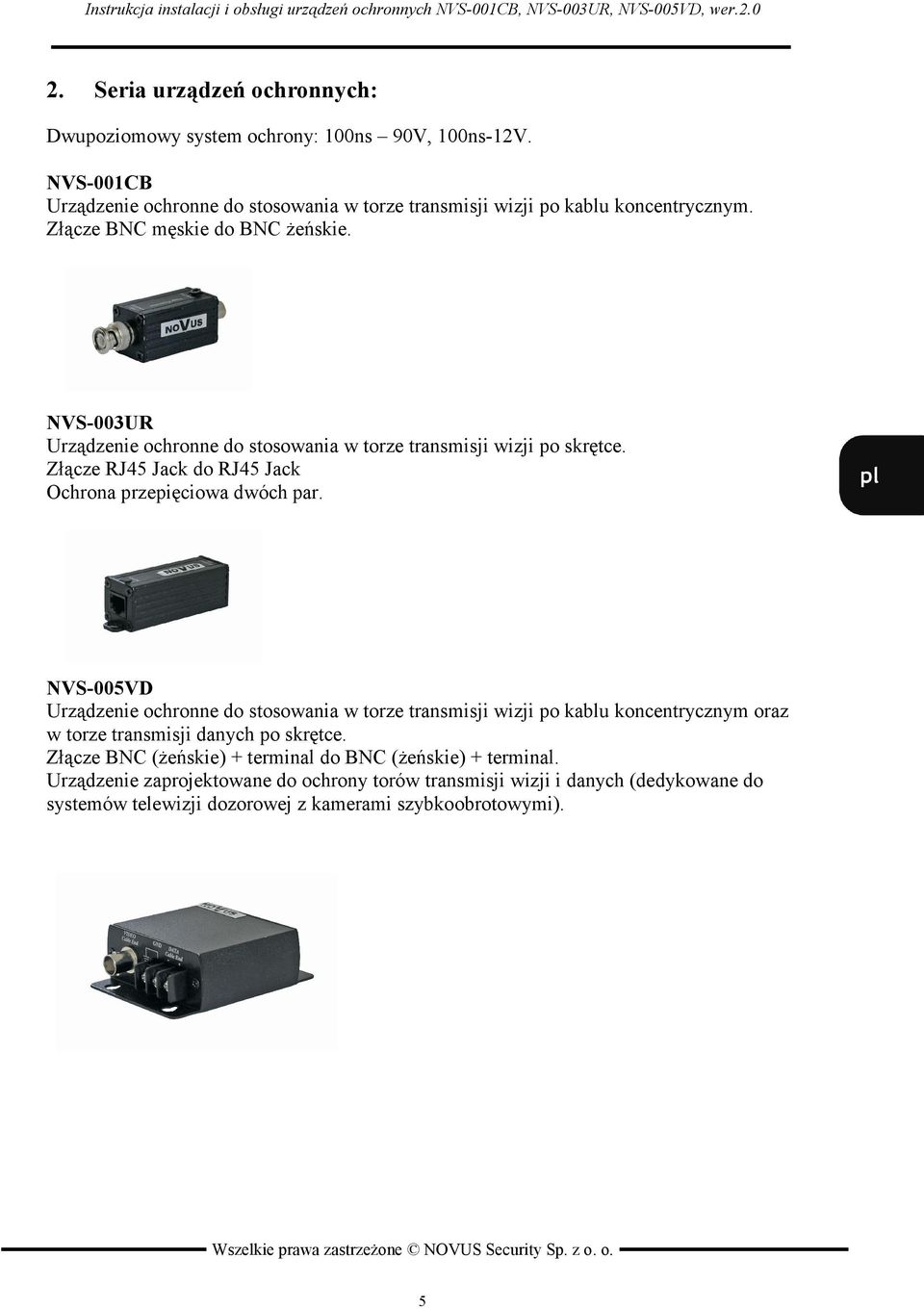 Złącze RJ45 Jack do RJ45 Jack Ochrona przepięciowa dwóch par.