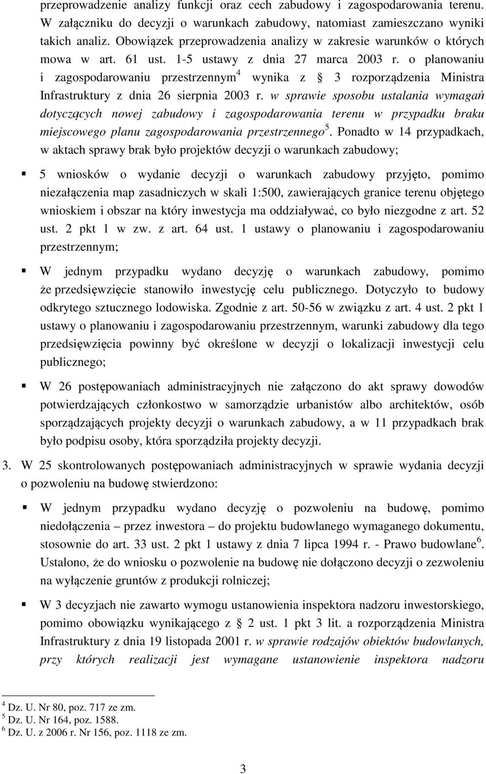 o planowaniu i zagospodarowaniu przestrzennym 4 wynika z 3 rozporządzenia Ministra Infrastruktury z dnia 26 sierpnia 2003 r.