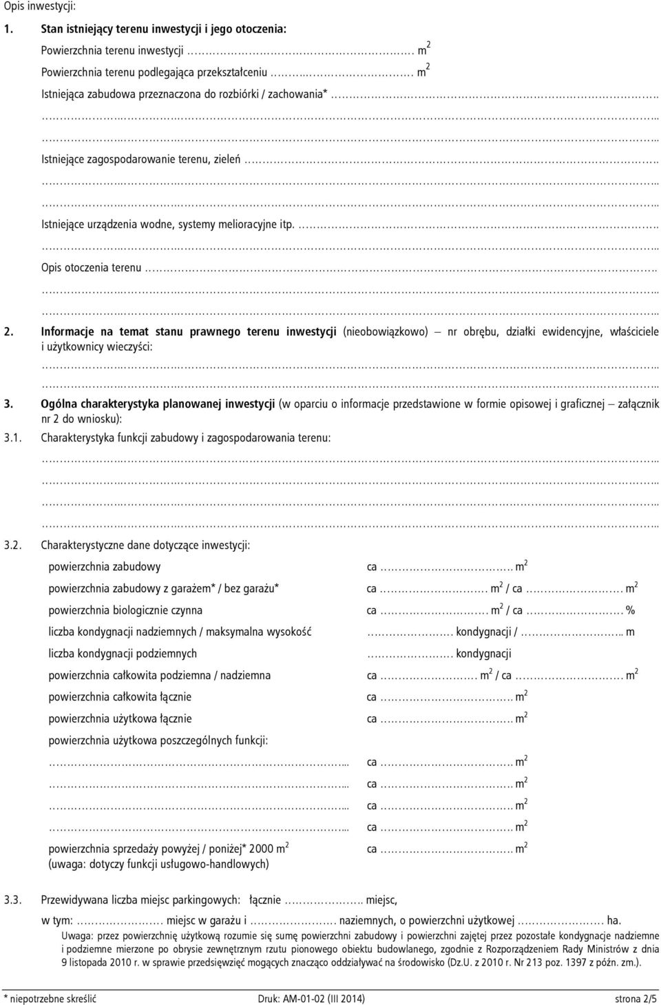 Ogólna charakterystyka planowanej inwestycji (w oparciu o informacje przedstawione w formie opisowej i graficznej załącznik nr 2 do wniosku): 3.1.