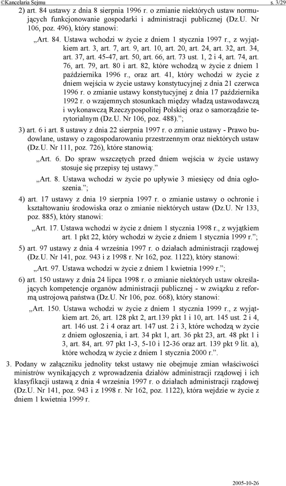 66, art. 73 ust. 1, 2 i 4, art. 74, art. 76, art. 79, art. 80 i art. 82, które wchodzą w życie z dniem 1 października 1996 r., oraz art.