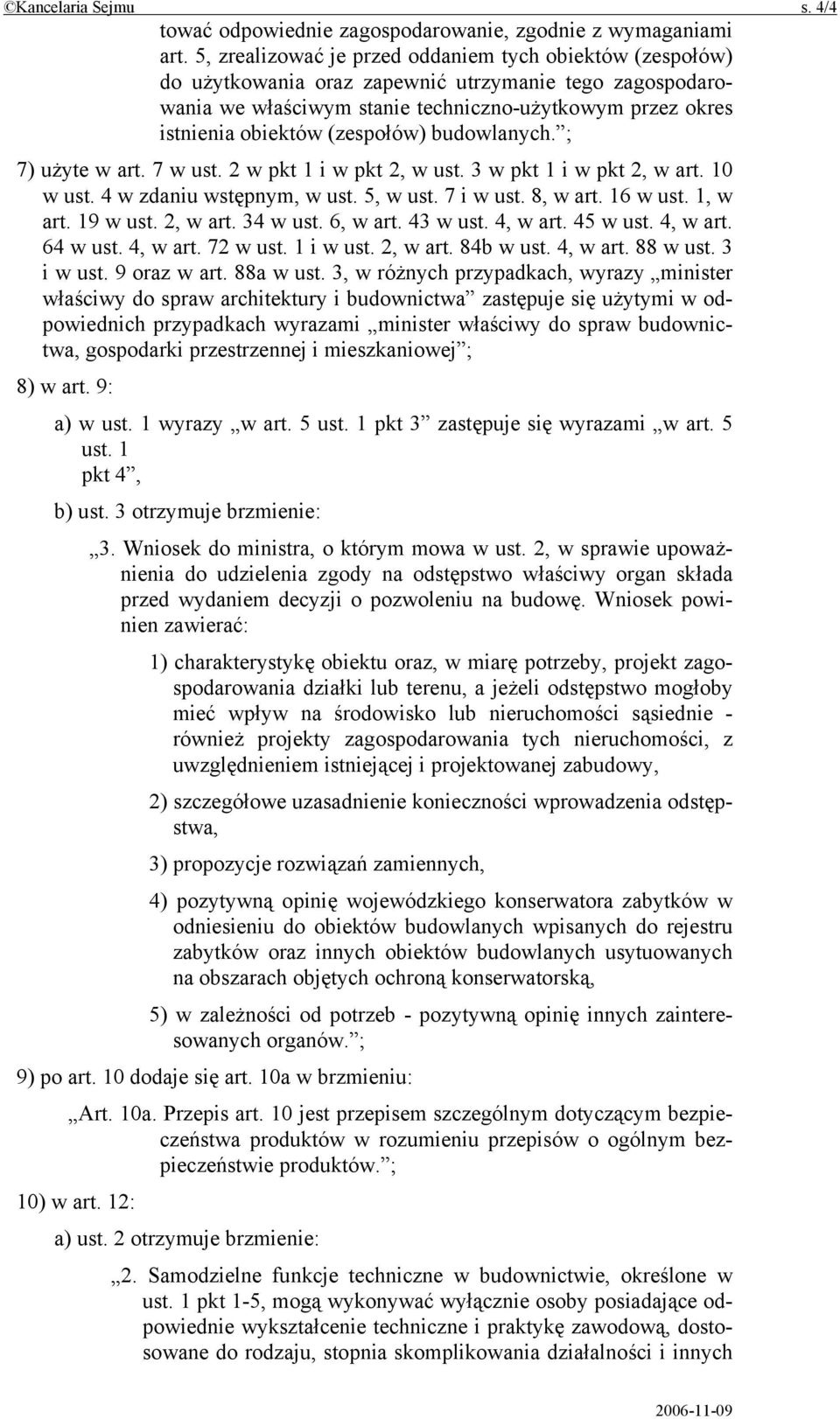 (zespołów) budowlanych. ; 7) użyte w art. 7 w ust. 2 w pkt 1 i w pkt 2, w ust. 3 w pkt 1 i w pkt 2, w art. 10 w ust. 4 w zdaniu wstępnym, w ust. 5, w ust. 7 i w ust. 8, w art. 16 w ust. 1, w art.