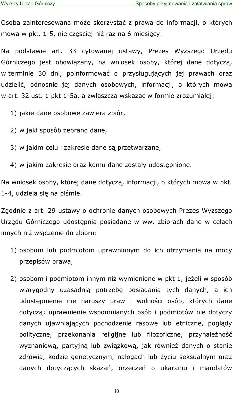 jej danych osobowych, informacji, o których mowa w art. 32 ust.