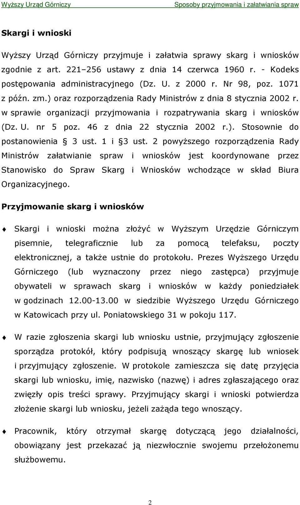 46 z dnia 22 stycznia 2002 r.). Stosownie do postanowienia 3 ust. 1 i 3 ust.
