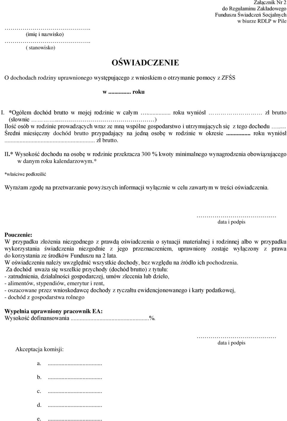 ZFŚS w... roku I. *Ogółem dochód brutto w mojej rodzinie w całym... roku wyniósł zł brutto (słownie.