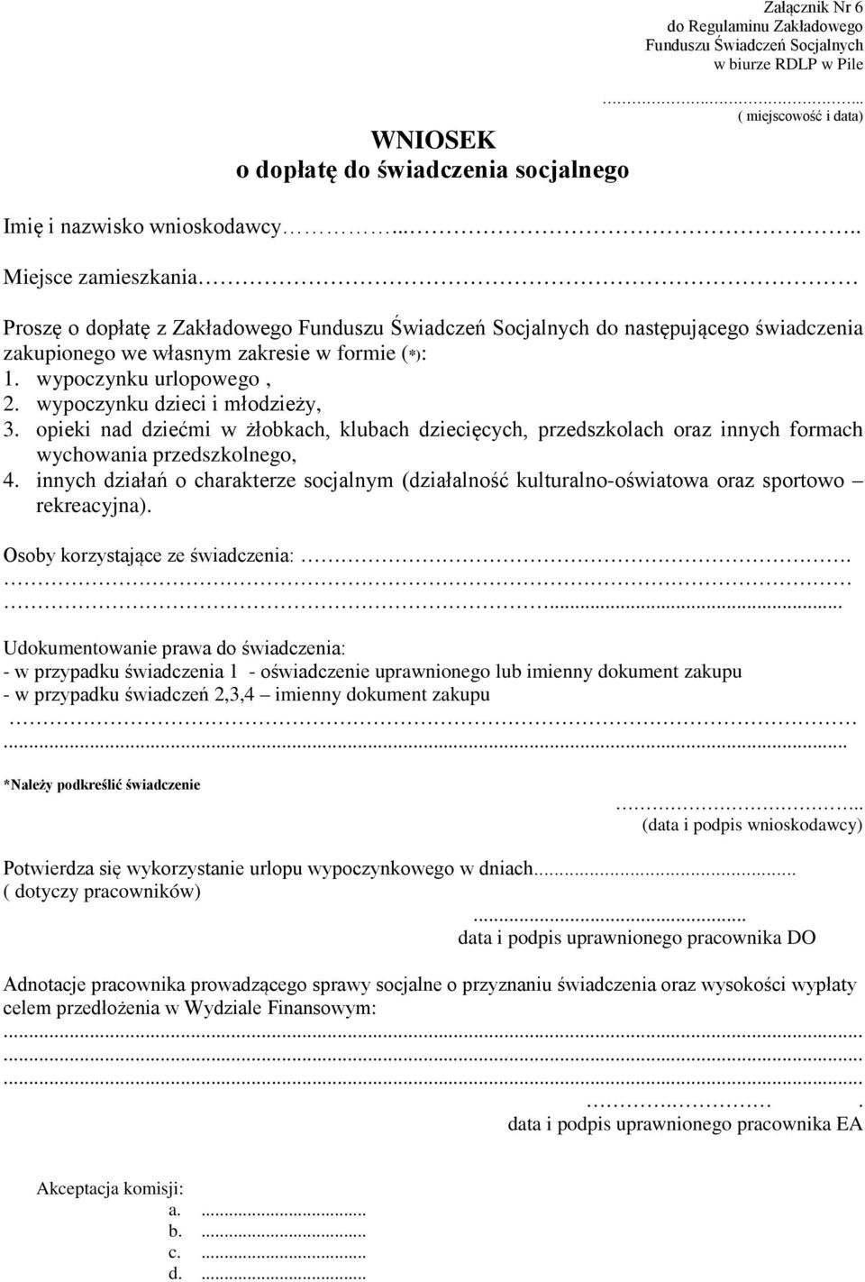 wypoczynku dzieci i młodzieży, 3. opieki nad dziećmi w żłobkach, klubach dziecięcych, przedszkolach oraz innych formach wychowania przedszkolnego, 4.