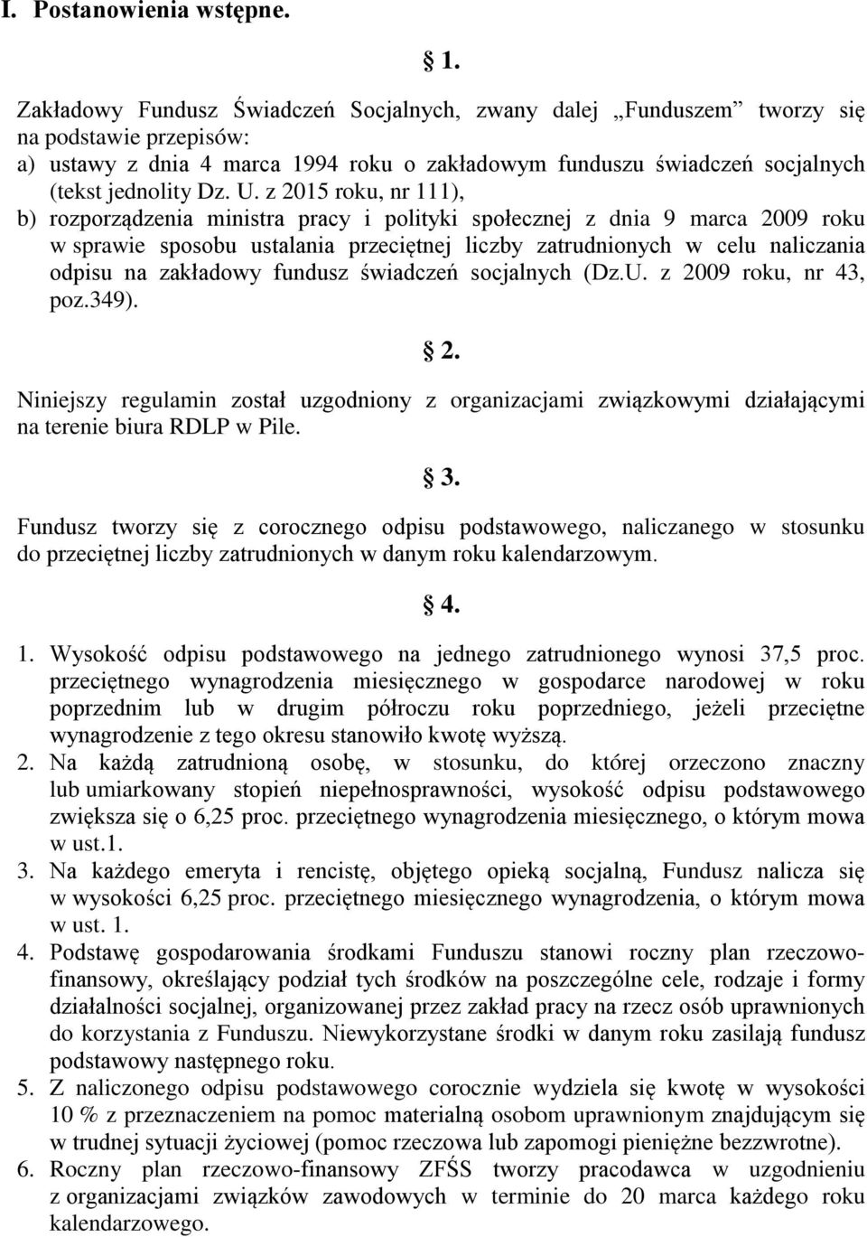 z 2015 roku, nr 111), b) rozporządzenia ministra pracy i polityki społecznej z dnia 9 marca 2009 roku w sprawie sposobu ustalania przeciętnej liczby zatrudnionych w celu naliczania odpisu na