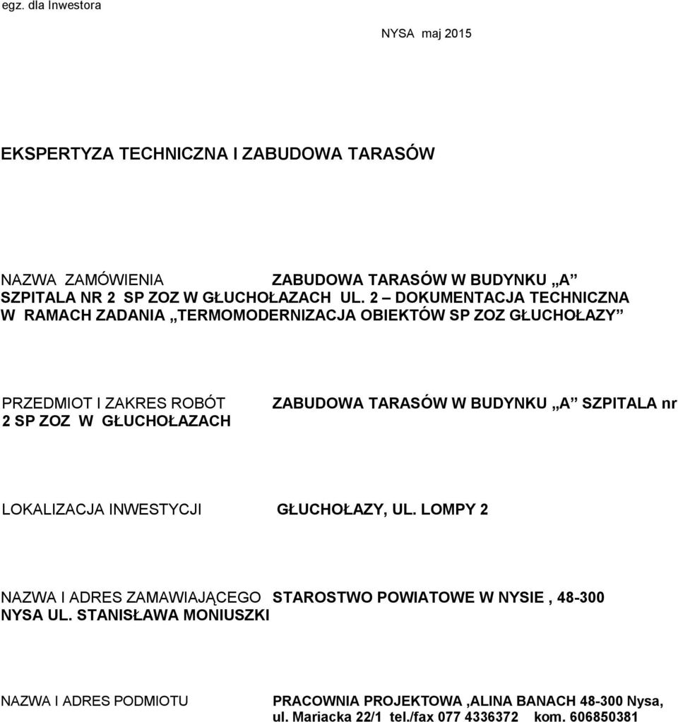 2 DOKUMENTACJA TECHNICZNA W RAMACH ZADANIA TERMOMODERNIZACJA OBIEKTÓW SP ZOZ GŁUCHOŁAZY PRZEDMIOT I ZAKRES ROBÓT 2 SP ZOZ W GŁUCHOŁAZACH ZABUDOWA