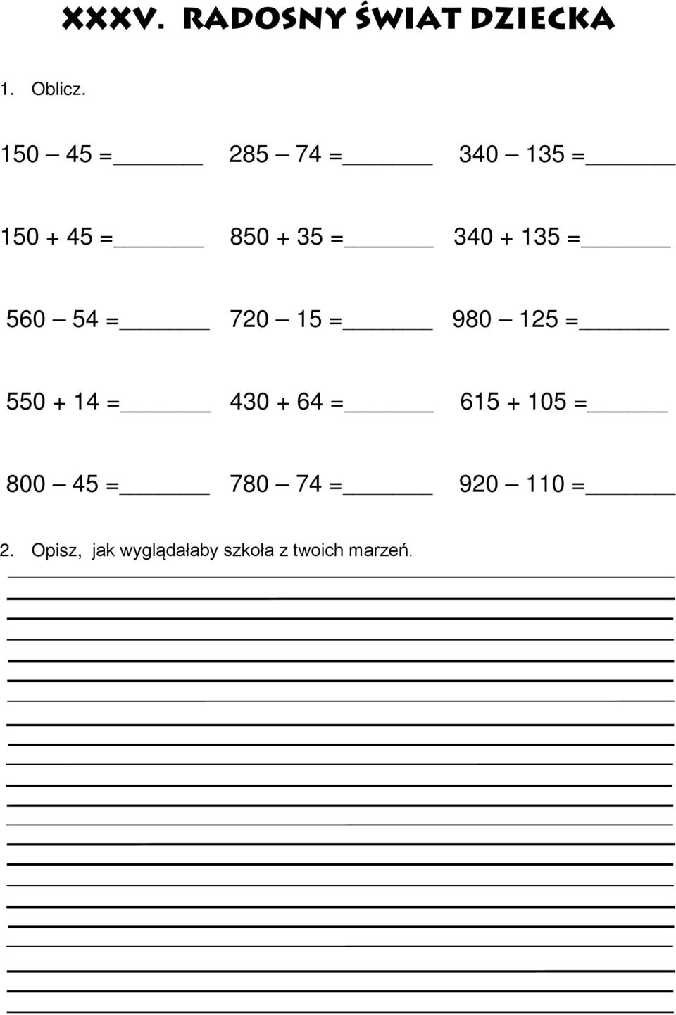 = 560 54 = 720 15 = 980 125 = 550 + 14 = 430 + 64 = 615 +