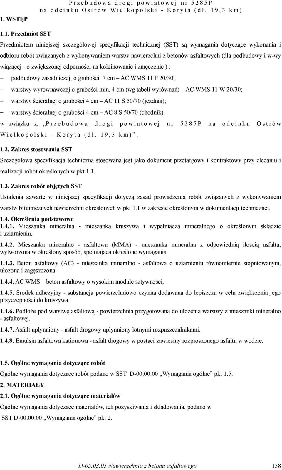 grubości 7 cm AC WMS 11 P 20/30; warstwy wyrównawczej o grubości min.