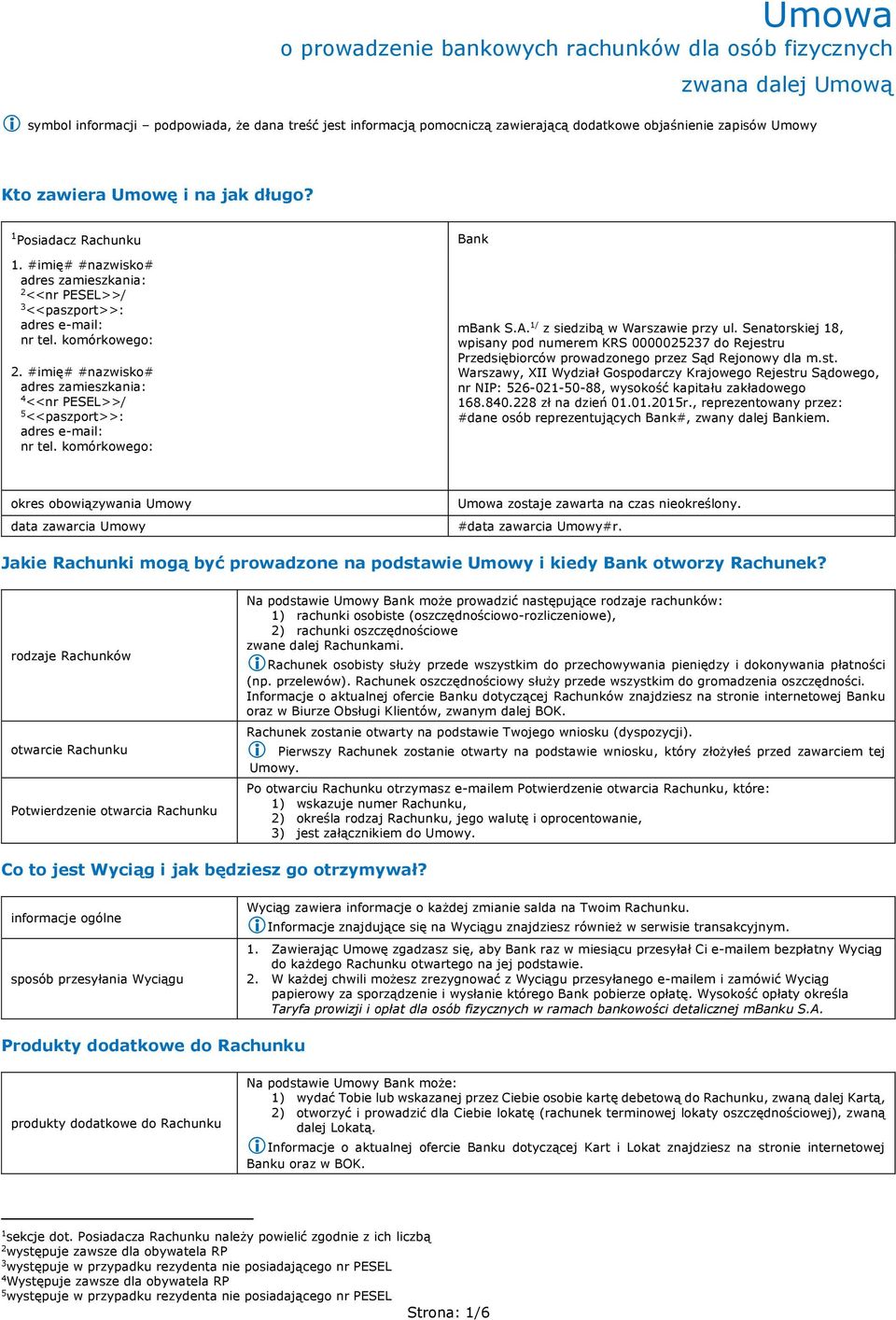 #imię# #nazwisko# adres zamieszkania: 4 <<nr PESEL/ 5 <<paszport: adres e-mail: nr tel. komórkowego: mbank S.A. 1/ z siedzibą w Warszawie przy ul.