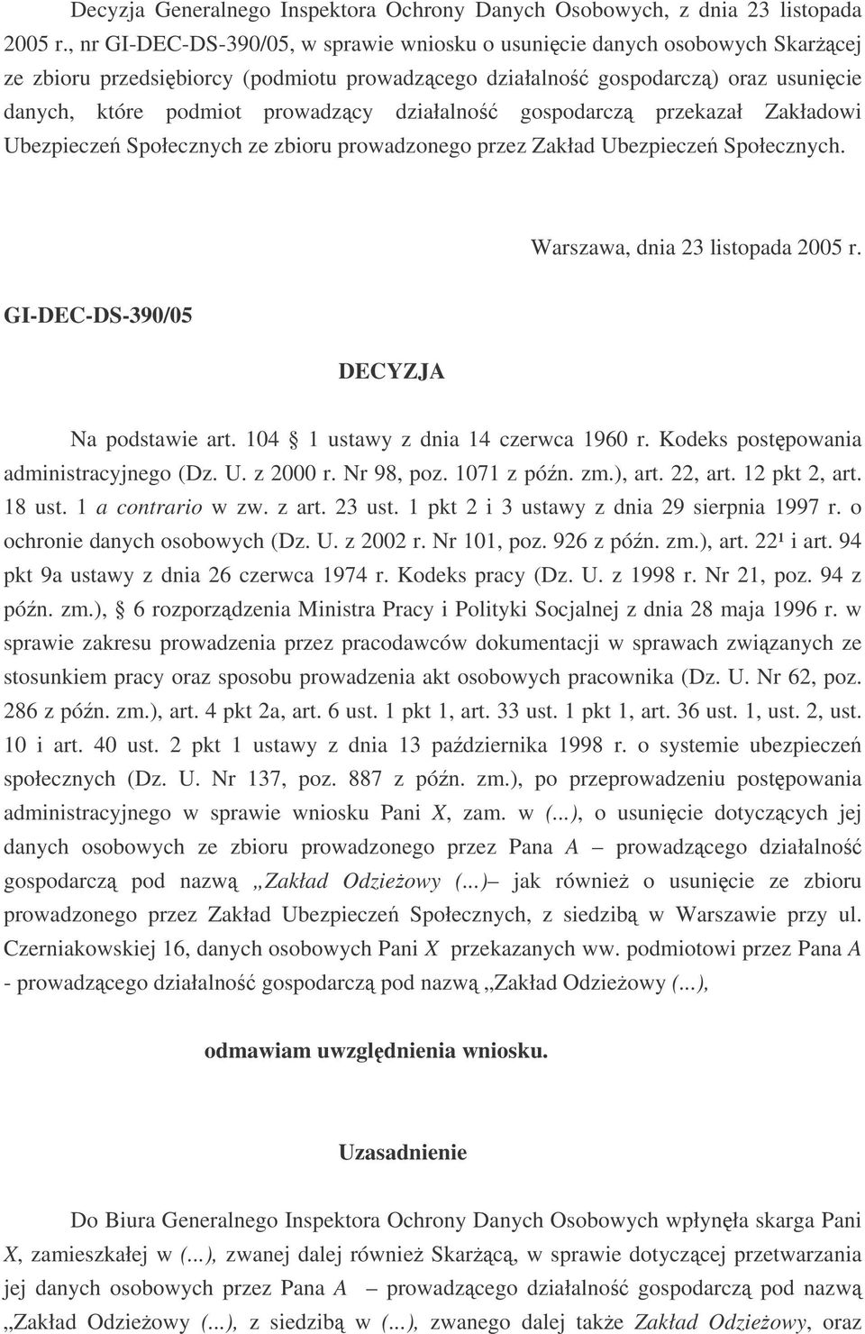 działalno gospodarcz przekazał Zakładowi Ubezpiecze Społecznych ze zbioru prowadzonego przez Zakład Ubezpiecze Społecznych. Warszawa, dnia 23 listopada 2005 r.